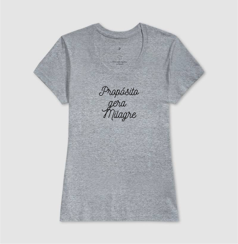 Camiseta feminino propósito gera milagre