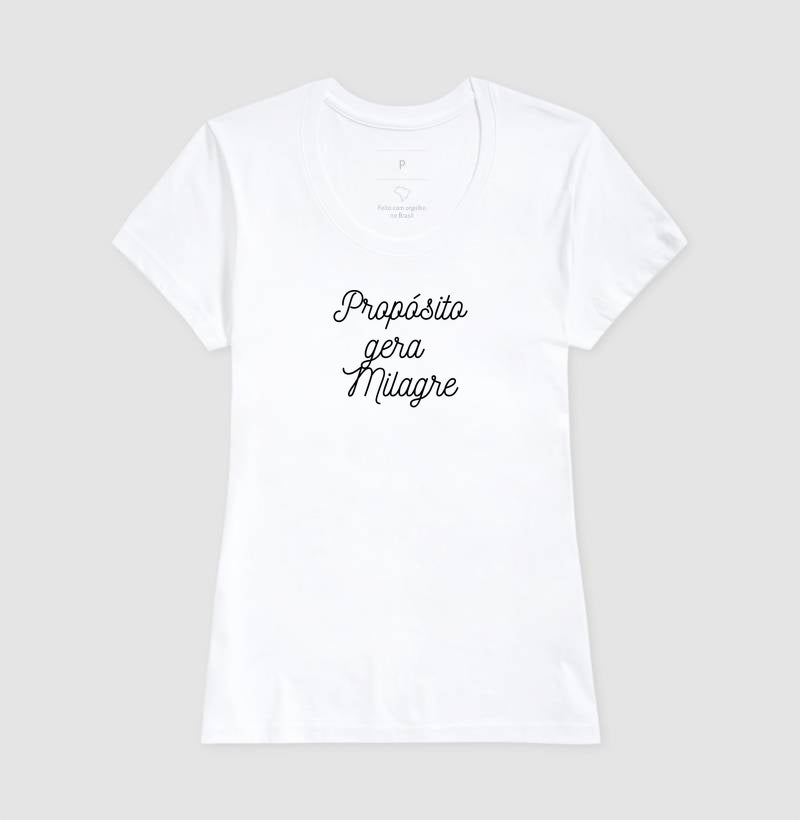 Camiseta feminino propósito gera milagre