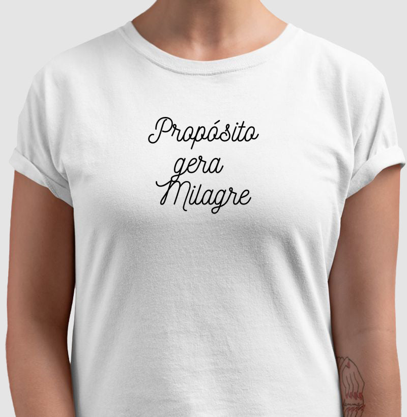Camiseta feminino propósito gera milagre