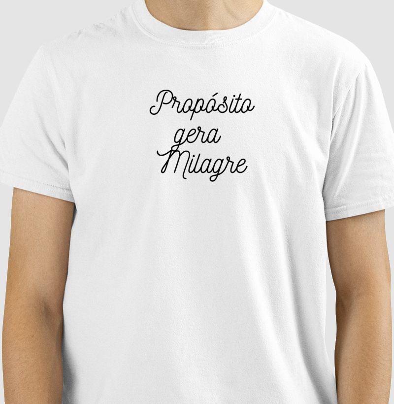 Camiseta propósito gera milagre