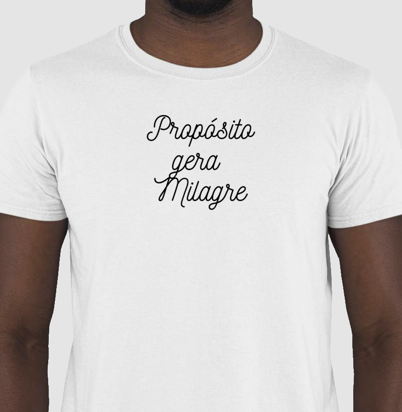 Camiseta propósito gera milagre